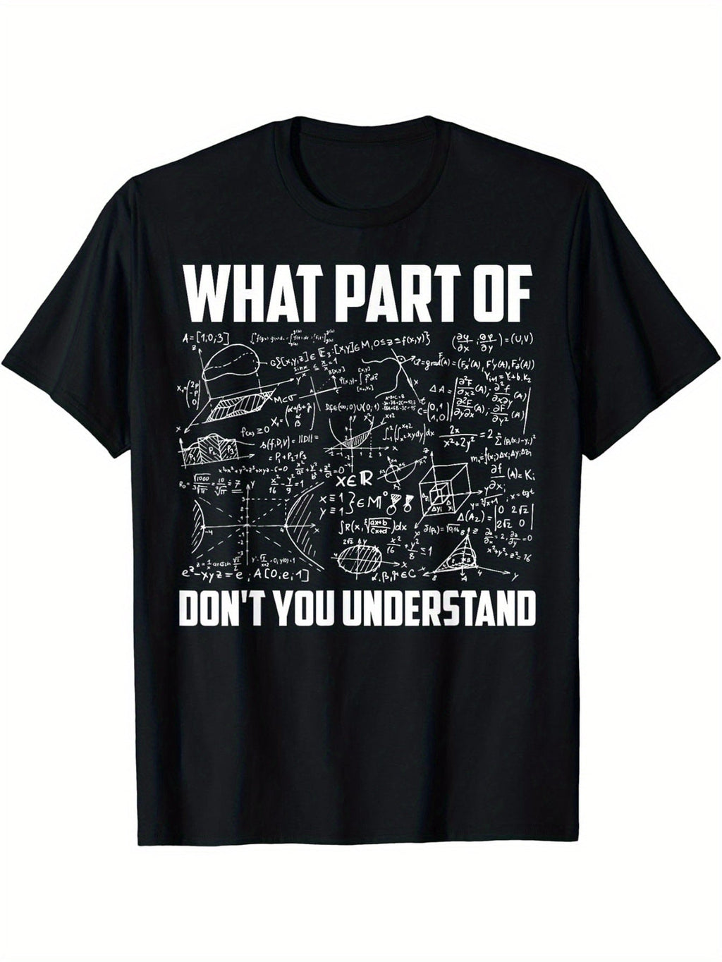Math Meme Men's Casual T-Shirt - 'What Part of You Don't Understand?' Print, Crew Neck, Short Sleeve, Stretch Fabric, Machine Washable - Perfect for All Seasons, Leisure Style, Conventional Version, Four Seasons