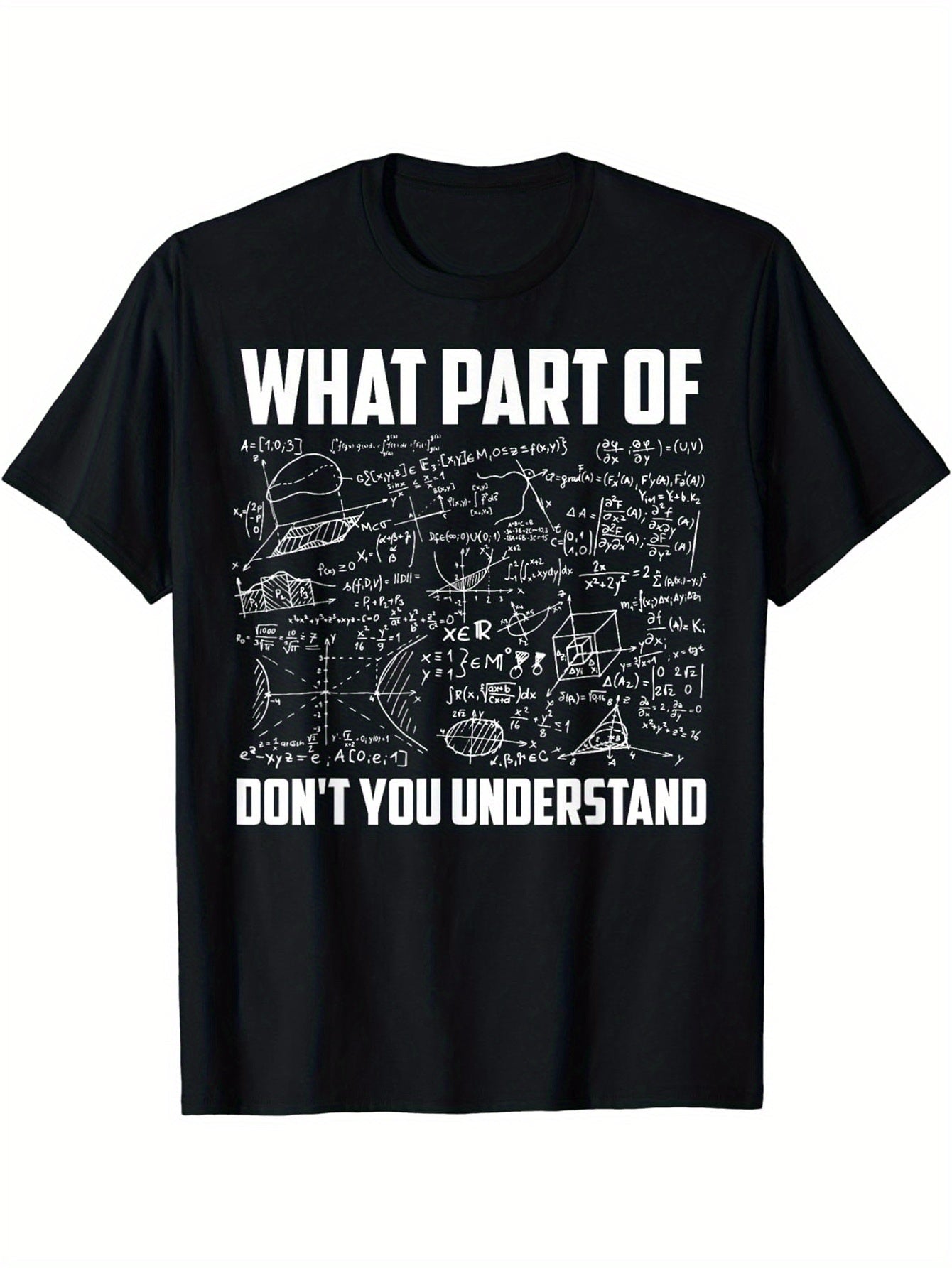 Math Meme Men's Casual T-Shirt - 'What Part of You Don't Understand?' Print, Crew Neck, Short Sleeve, Stretch Fabric, Machine Washable - Perfect for All Seasons, Leisure Style, Conventional Version, Four Seasons