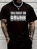 100% Cotton Funny Drinking Humor You Might Be Drunk T-Shirt Women's Men Graphic Tee