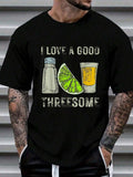 100% Cotton Funny Drink I Love A Good Threesome Tequila Barman T-Shirt Women's Men's Graphic Tee Causal Tops Fashion Tshirt Short Sleeve T-Shirt