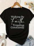 Plus-Size Women's-Shirt, Printed With Bible Verse Walk By Faith, Often Stumble - Christian Faith Apparel, Short-Sleeved, Round-Neck, Casual Wear BHOK