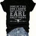 Summer 2025-"Some People Don't Know What Happened To EARL, And The Result Is A" Western "Themed Printed Short-Sleeved T-Shirt. Material Breathable. Plus Size Women's Round Neck Style. Quirky Fashion, Perfect For Opening Flag Day, All-Day Comfort, For Adul