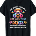 Fun Black T-Shirt With Colorful Dog Design And Motivational Quotes-Displaying "DOG SPELLED BAWARDS IS" At The Top, Cute Puppy Illustration, And Vibrant Colorful "GOD" And "DOGS" Words-Is The Perfect Gift For Dog Lovers And Mentally Sensitive People Alike.