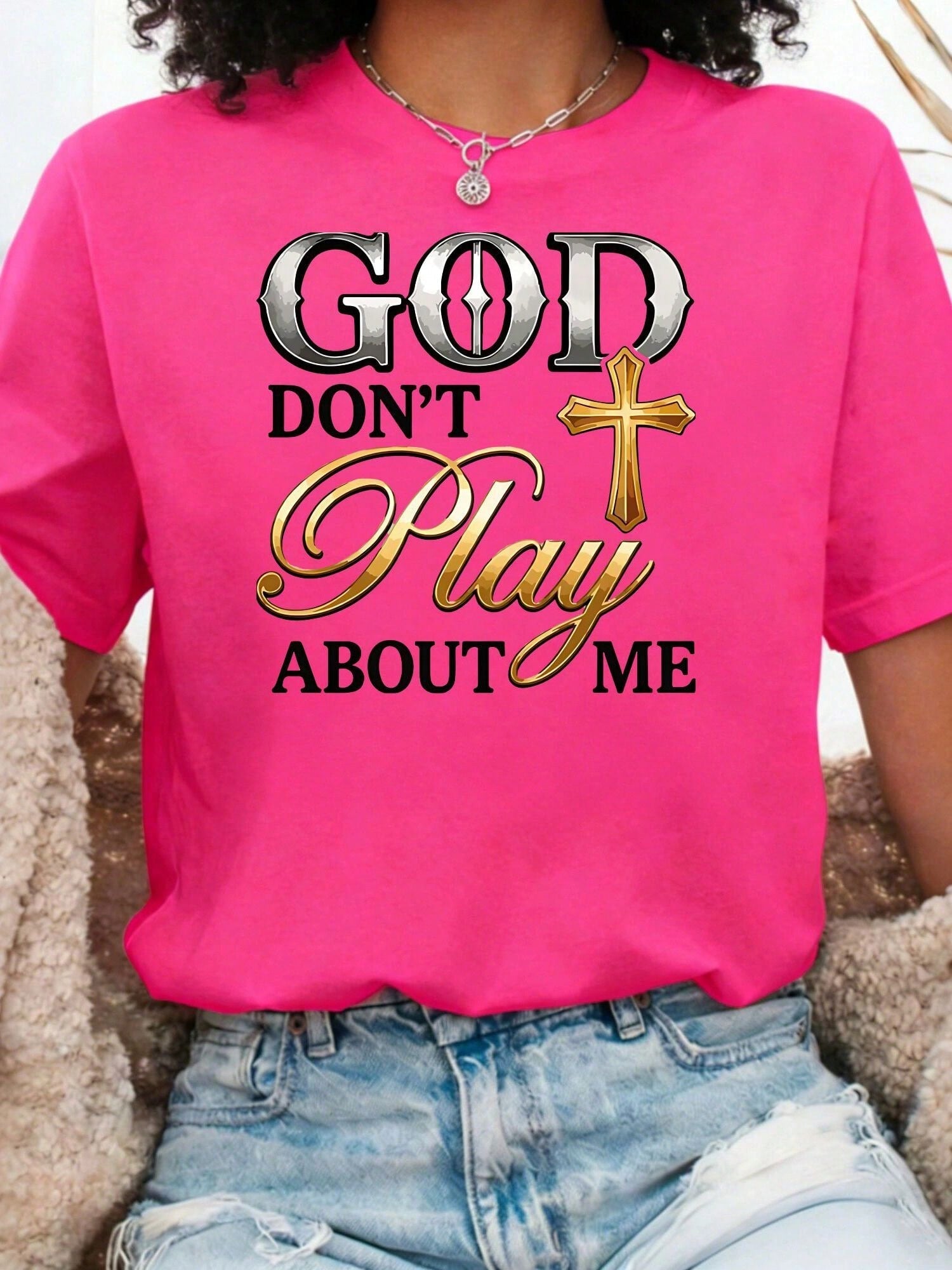 God Dont Play About Me T Shirt For Women's, Oversized Summer Casual Round Neck Short Sleeve - Print Design Basic Short Sleeve Crew Neck Tee | Size 0-5XL | Soft Breathable Fabric For Sport | Vacation Clothing