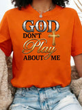 God Dont Play About Me T Shirt For Women's, Oversized Summer Casual Round Neck Short Sleeve - Print Design Basic Short Sleeve Crew Neck Tee | Size 0-5XL | Soft Breathable Fabric For Sport | Vacation Clothing