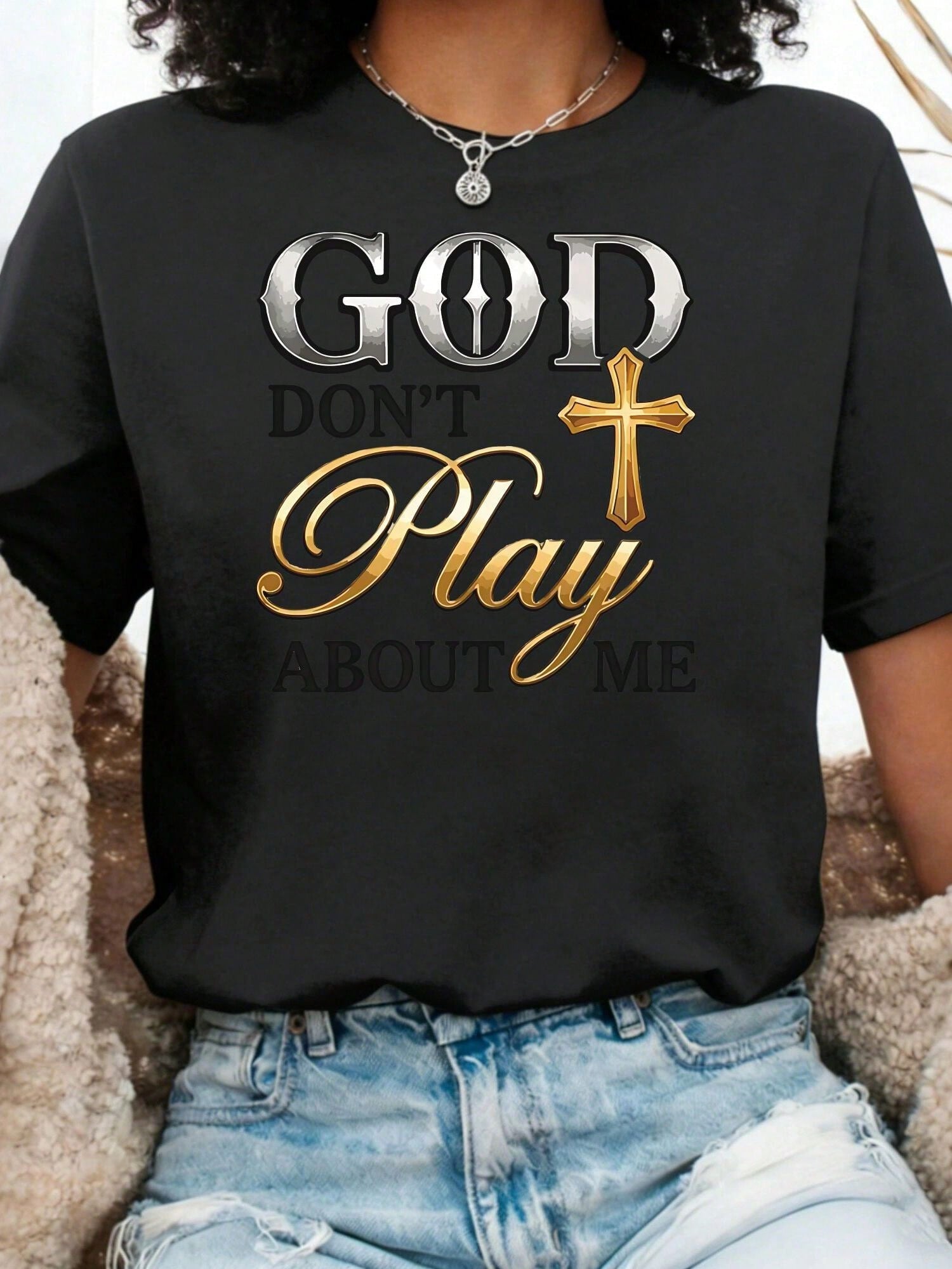 God Dont Play About Me T Shirt For Women's, Oversized Summer Casual Round Neck Short Sleeve - Print Design Basic Short Sleeve Crew Neck Tee | Size 0-5XL | Soft Breathable Fabric For Sport | Vacation Clothing