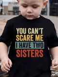 Summer Fashion Boys' Short-Sleeve T-Shirt "YOU CAN'T SCARE ME, I HAVE TWO SISTER" Letter Print Casual Outdoor Top NY-DX5096