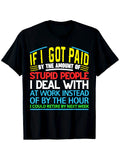 Plus Size, Funny Workplace Sarcasm Office T-Shirt, If I Could Get Paid Based on The Number of Foolish People I Encounter, I Could Retire Week, Lightweight Everyday Office Shirt, Round Neck, Regular Fit, Suitable for All Seasons, For Teenager