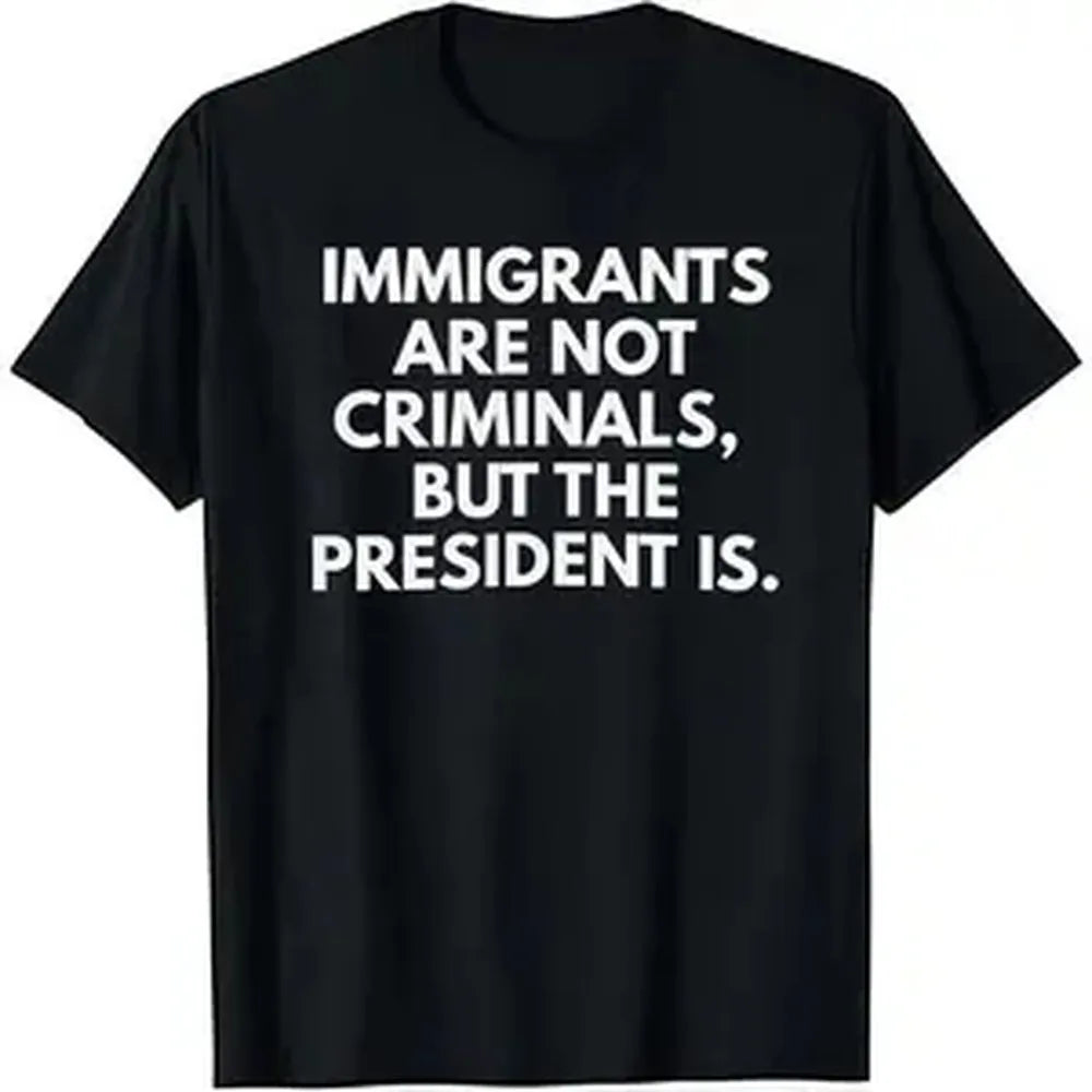 Men's Cotton Round Neck Shortsleeve Fitted Lightweight Stylish Graphic T-Shirt - Classic All-Season Casual Sport Top, Soft Versatile Everyday Wear with Bold "Immigrants Are Not Criminals But The President Is Funny" Print | tiktokshopspringglowup, Menswear