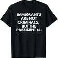 Men's Cotton Round Neck Shortsleeve Fitted Lightweight Stylish Graphic T-Shirt - Classic All-Season Casual Sport Top, Soft Versatile Everyday Wear with Bold "Immigrants Are Not Criminals But The President Is Funny" Print | tiktokshopspringglowup, Menswear