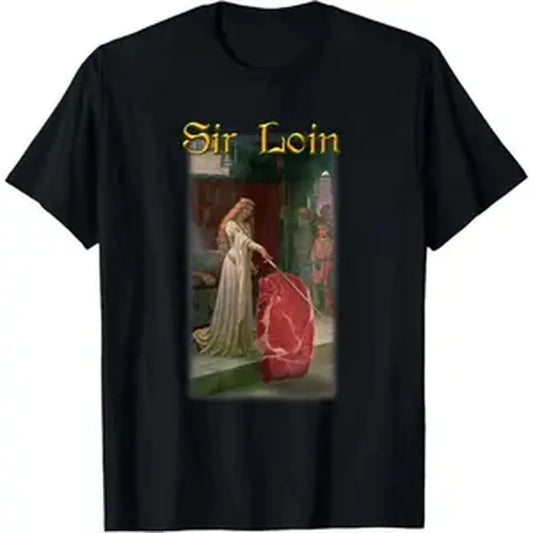 [Cotton] Sir Loin Funny Sirloin Steak Joke Medieval Accolade Art T-Shirt Women'S Crewneck Crop Workout Tee Top Fashion Print Women'S T-Shirt Golf Gift T-Shirt For Men And Women