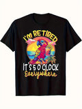 Men's Outdoor Style Casual I'm Retired, Five O'Clock Pattern Letter Print T-Shirt, PLUS SIZE Everywhere