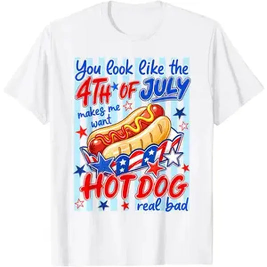 You Look Like The 4th of July Hot Dog Real Bad American USA T-Shirt