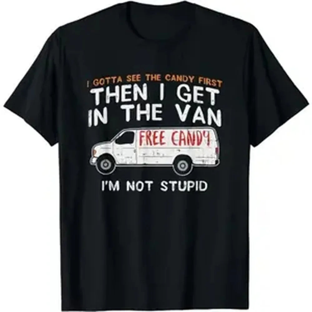 Funny Dark Humor Shirts For Men I Gotta See The Candy First Black Shortsleeve Crewneck T-Shirt Menswear Casual Basic Streetwear Top