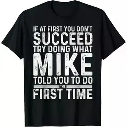 Cotton Cotton Funny Mike If At First You Don'T Succeed Try Doing What Mike T-Shirt Golf Gift T-Shirt For Men And Women