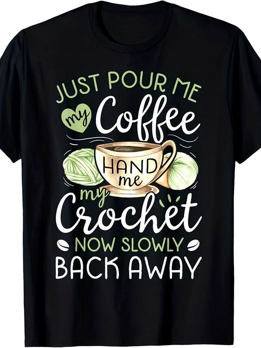Plus Size- Pour Me a Cup of Coffee, Hand Me My Crochet Hook. Fun Crochet Gift. Unisex T-Shirt. Super Soft And Breathable Fabric. Casual Wear. Short Sleeves. Regular Fit. Suitable for All Seasons. The Perfect Gift for Casual T-Shirt Lovers