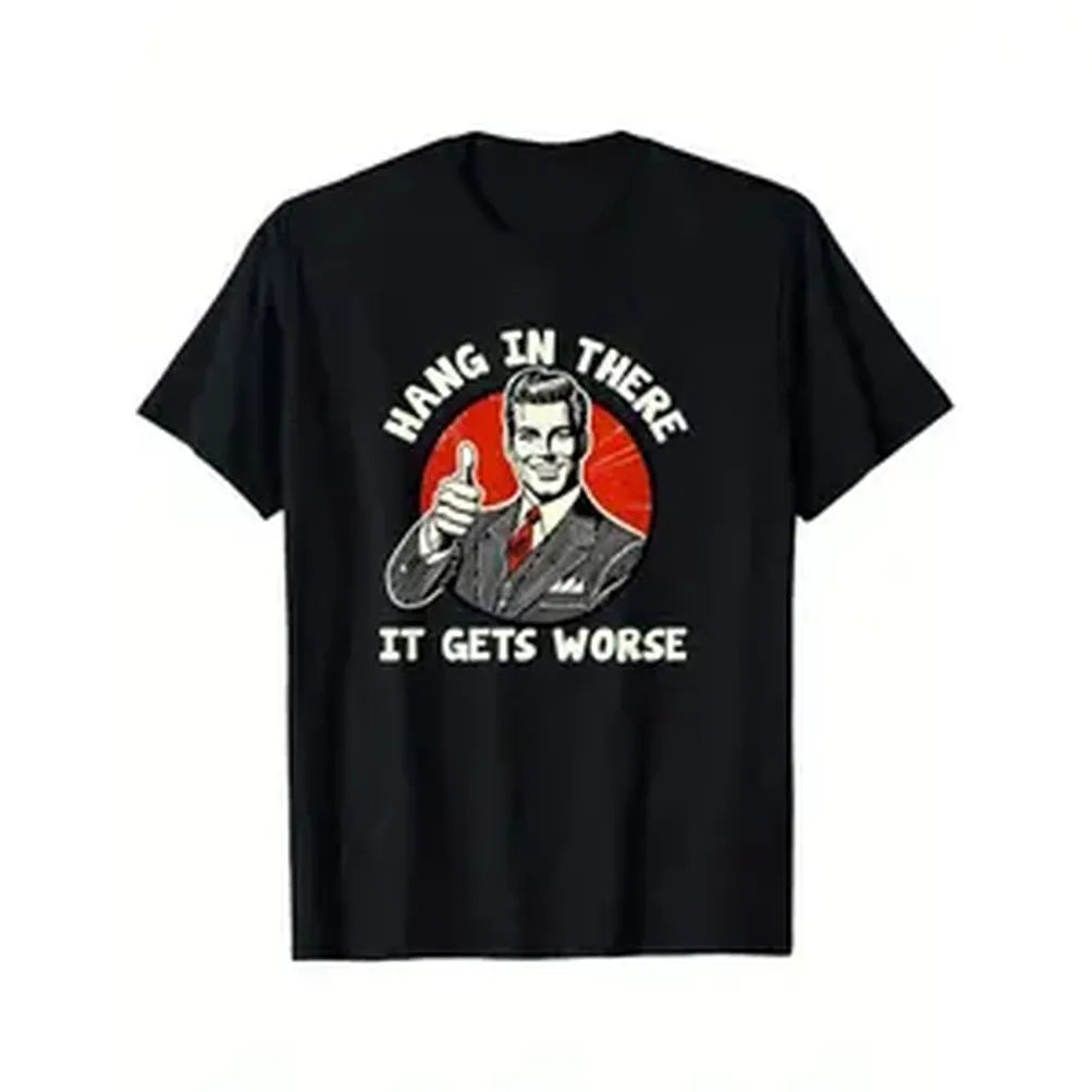 Cotton Golf Gift T-Shirt For Men and Women Men's Humorous Graphic T-Shirt - "Hang in There, It Gets Worse" Print