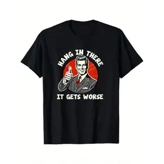 Cotton Golf Gift T-Shirt For Men and Women Men's Humorous Graphic T-Shirt - "Hang in There, It Gets Worse" Print