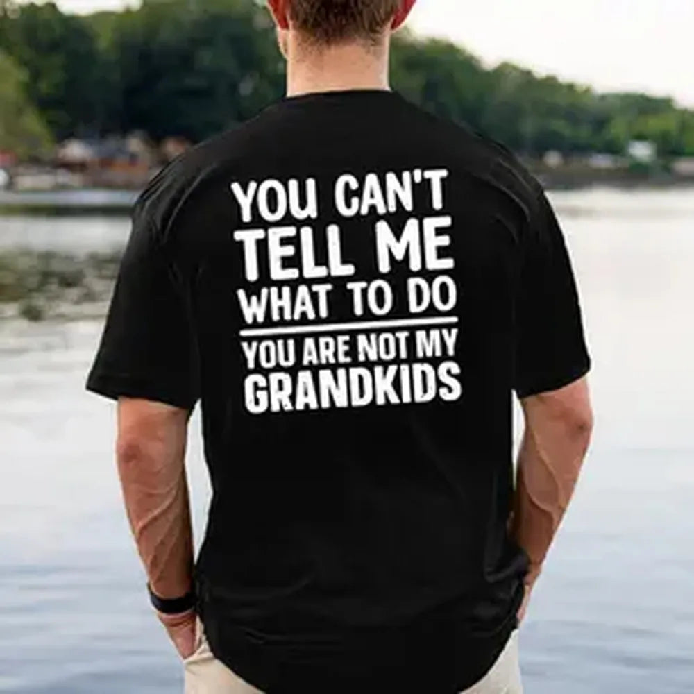Unisex Funny Grandpa T Shirt You Can't Tell Me What To Do You Are Not My Grandkids Graphic Short Sleeve Cotton Tee Casual Streetwear Tops Sarcastic Father's Day Gift For Granddad Men