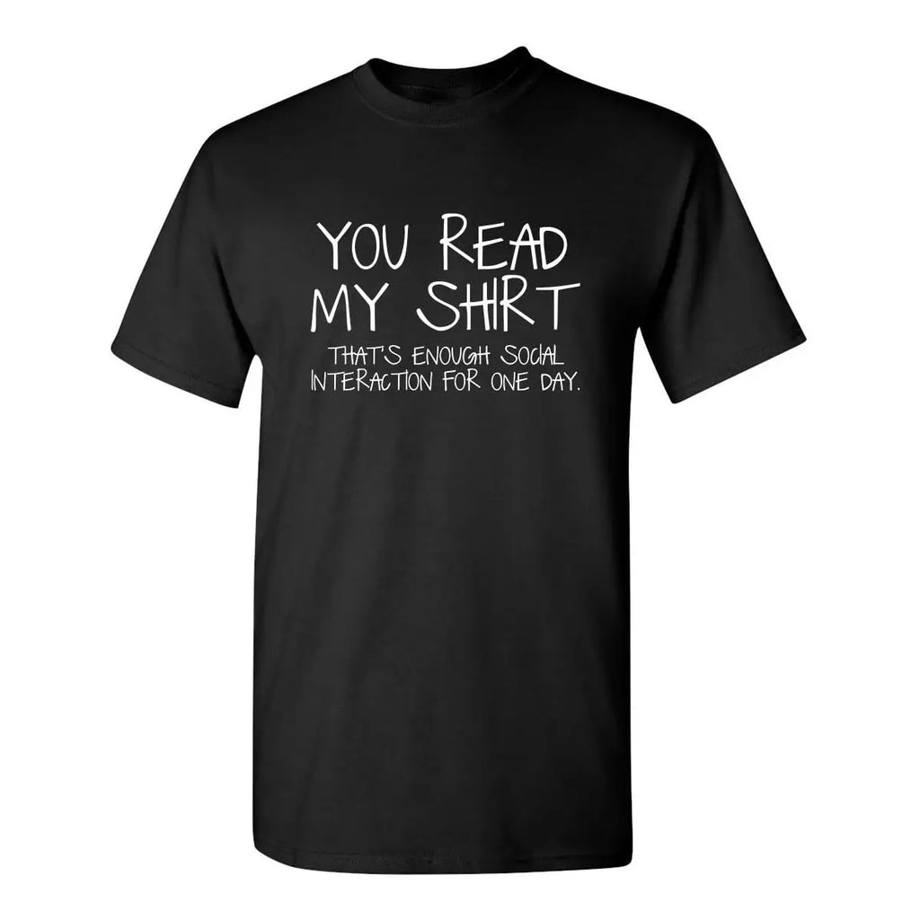 You Read My Shirt Men's Funny T-shirt Humor Graphic Tees Novelty Funny Sarcastic T Shirt Summer 100% Cotton Round Neck
