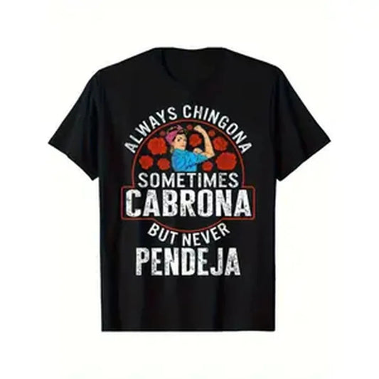 Cotton Casual T-Shirt Empowering Latina T-Shirt - 'Always Chingona, Sometimes Cabrona, But Never Pendeja Graphic Menswear Golf Gift T-Shirt For Men And Women