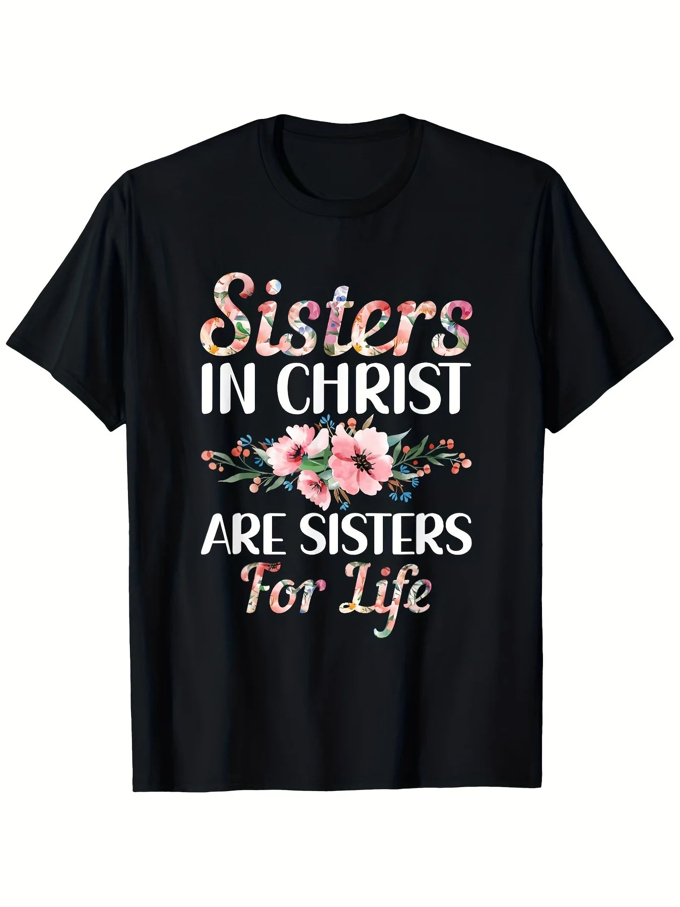 Christian Bible Sisters In Christ Are Sisters For Life T-Shirt 100% Plus Size Men'S T-Shirt, Easy Fashion, Holiday Anniversary Gift Friends Couple Family Birthday, XL-XXXXXL Black 180g F, Casual Short Sleeve Tee Soft