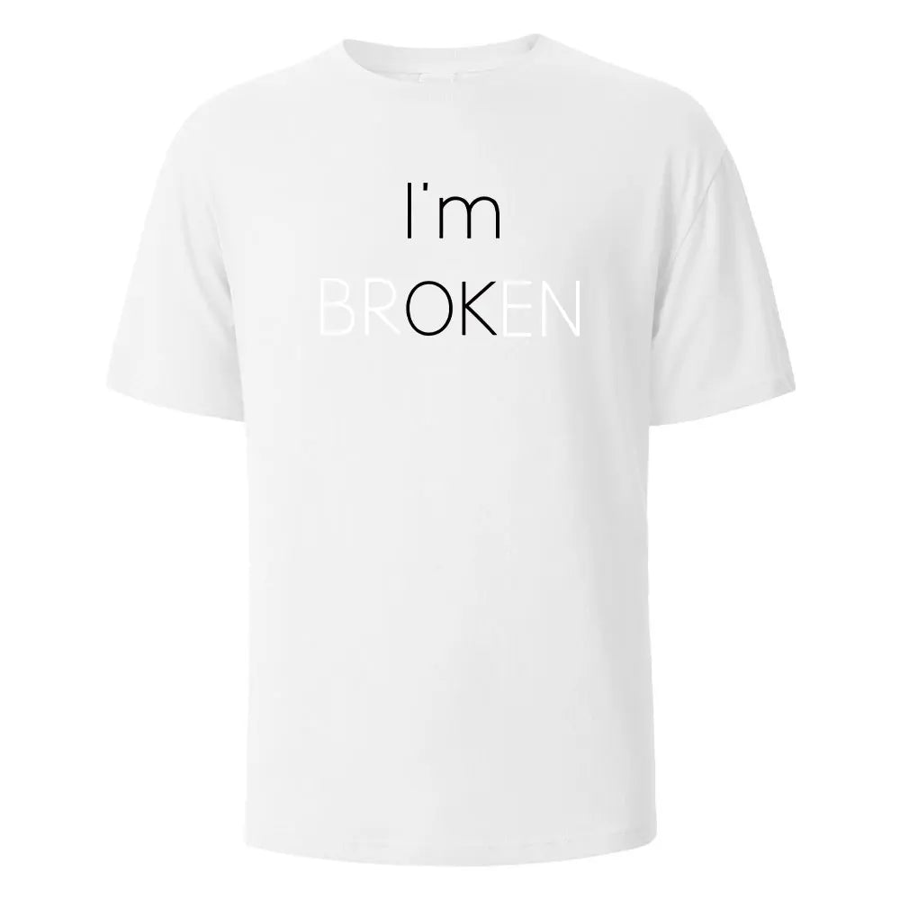 I Am Broken I Am OK Street funny T-shirt for men fashion casual loose cotton shirt round neck breathable T-shirt Hip hop T-shirt