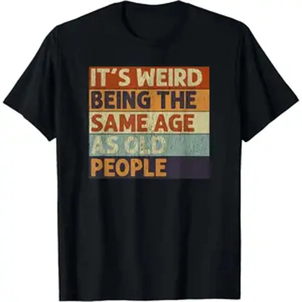 Men's Casual Smooth Seamless Natural Cotton Short-Sleeve Menswear Top - "It's Weird Being The Same Age As Old People" Retro Sarcastic Graphic Sports Top