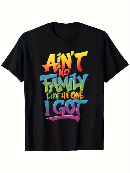 Family Reunion T-Shirt - Black Tee Featuring a Vibrant 'Ain'T No Family Like The One I Got' Graffiti-Style Design - Soft Everyday Shirt Perfect for Parents, Couples, And Gatherings - Casual Crewneck Top Suitable for Birthdays, Made of