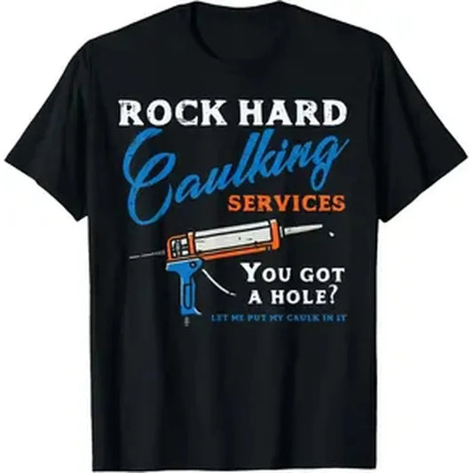 Cotton Cotton Rock Hard Caulking Services Funny Saying Adult Humor Men T-Shirt Golf Gift T-Shirt For Men And Women