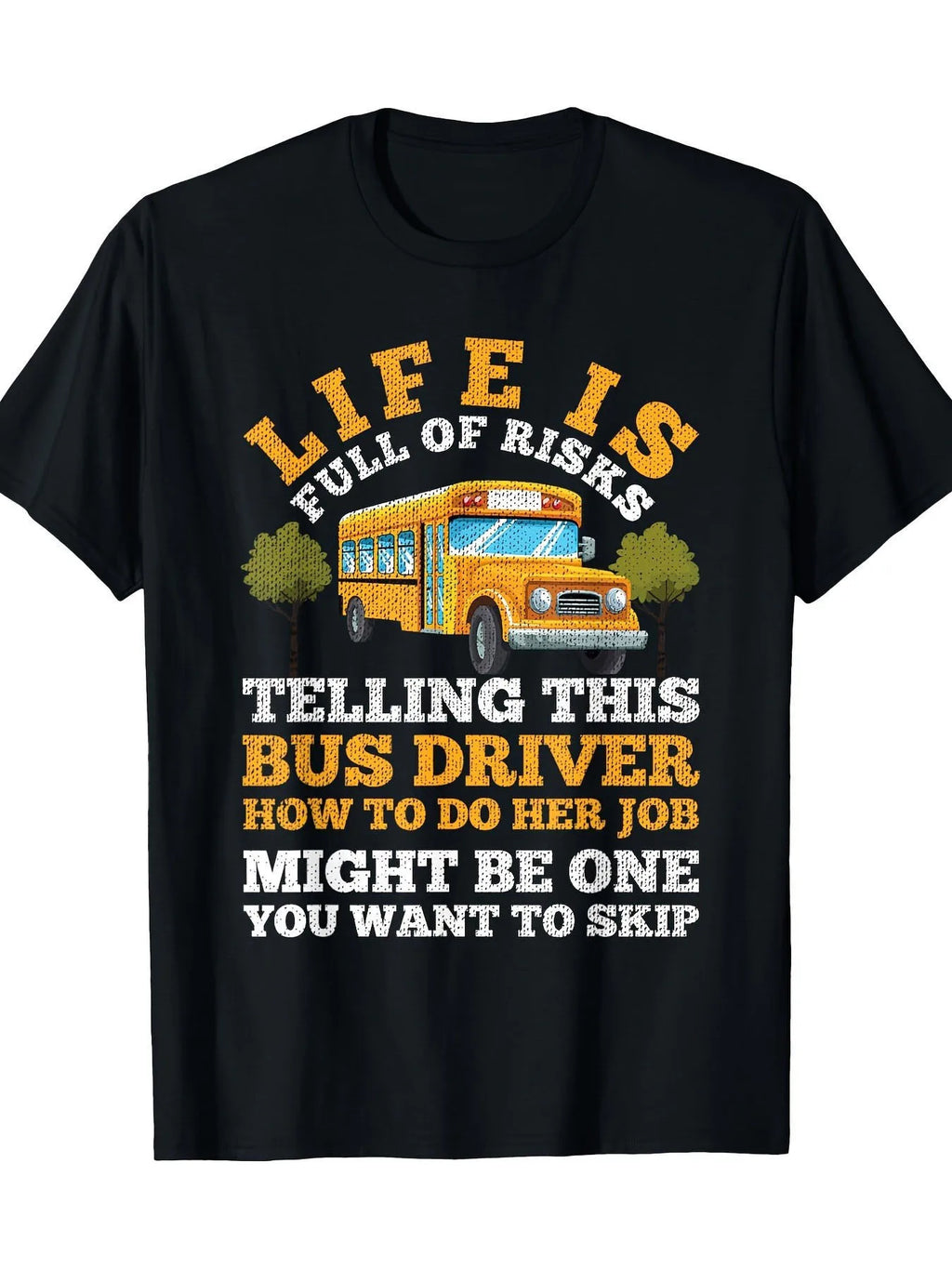 Men'S 100 School Bus Driver Graphic Oversize T-shirt | Life is Full of Risks Design Casual Short Sleeve Tee for Casual Attire All Season Comfort Fit Bus Driver Gift