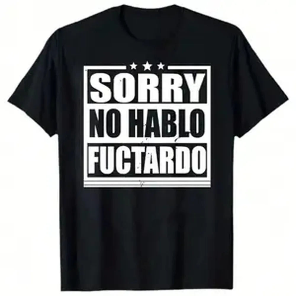 Funny Sarcastic "Sorry No Hablo Fucktardo" Short-Sleeve Round Neck T-Shirt, Smooth Seamless Fabric 190g Cotton Casual Top, Dad Tee for Father's Day Gift