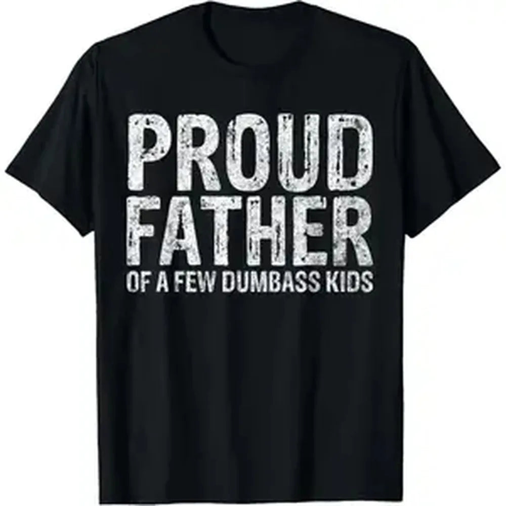 Proud Father of A Few Dumbass Kids Funny Fathers Day T-Shirt summer graphic tees