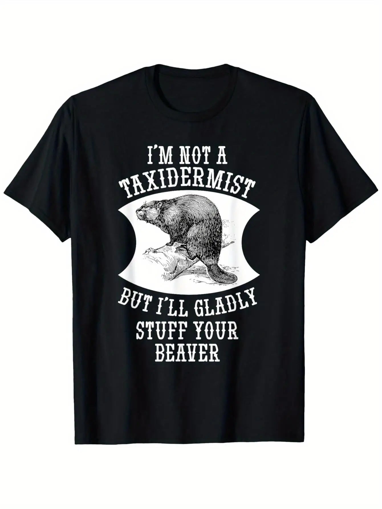 Women's Plus Size "I'm Not A Taxidermist" Beaver Pattern T-Shirt- Featuring A Striking Capital Letter Font And A Retro-style Black And White Beaver Illustration, This Humorous And Eye-catching Design Is Suitable for Everyday Casual Wear, PLUS SIZE