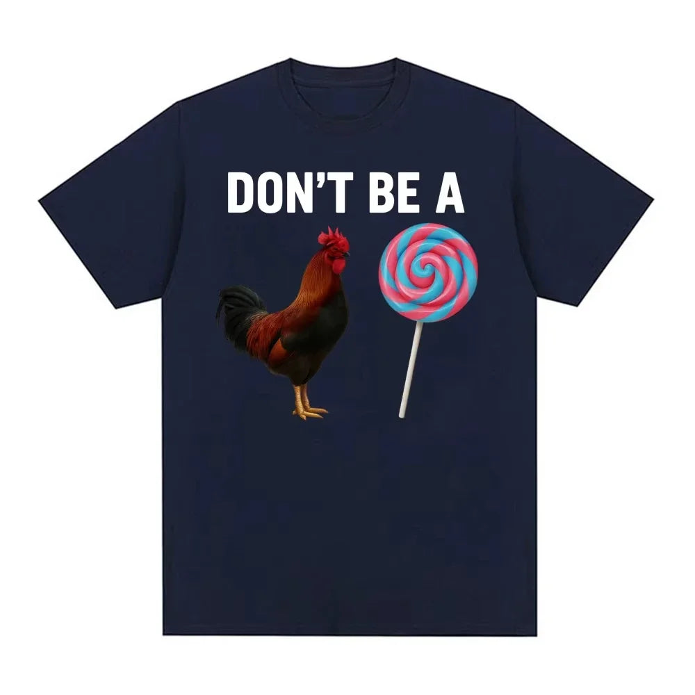 Don't Be A Sucker Funny Chicken Meme T Shirts Men Women Fashion Humor Casual Oversized T-shirt Cotton Short Sleeved T-shirt