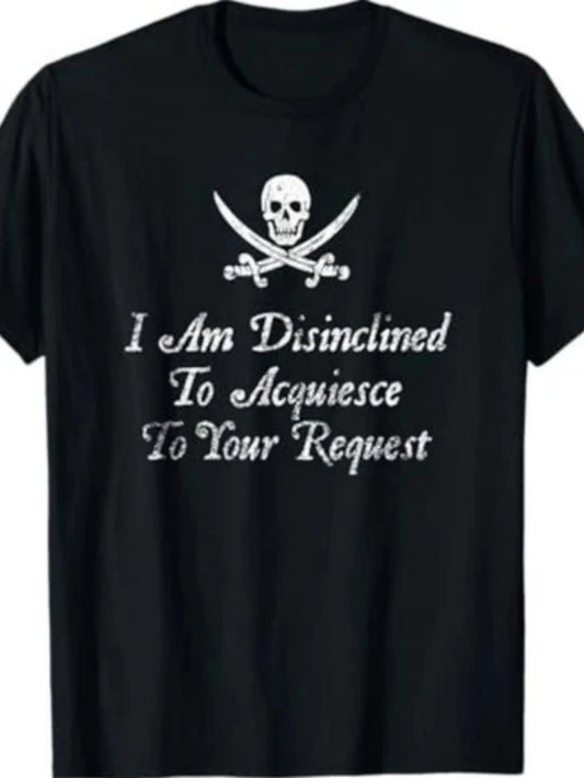 Plus Size, I Am Unwilling to Agree to Your Request. Pirate-themed T-shirt, Unisex, 2026 Summer Short-sleeve Printed T-shirt, PLUS SIZE