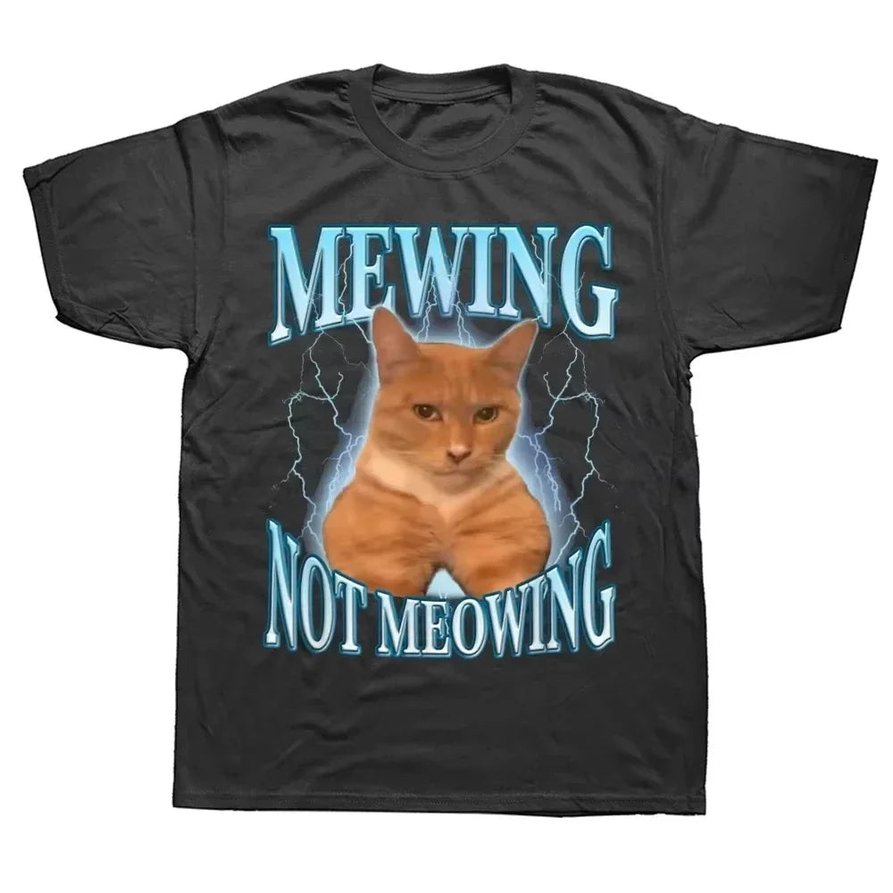 Female 90s Funny Mewing Not Meowing Cat T Shirt Cute Cats Funny Graphic T-shirts Soft O-neck Tee Tops Women Clothes HOT SALE