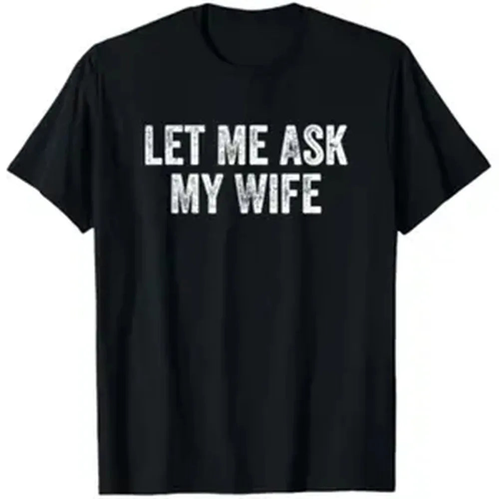 Let Me Ask My Wife Vintage Funny Saying T-Shirt