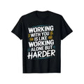 item picture funny office humor t shirt compatible for men women is more than working alone slogan 100 cotton casual round neck short sleeve tee s xxxl sizes funny coworker gift