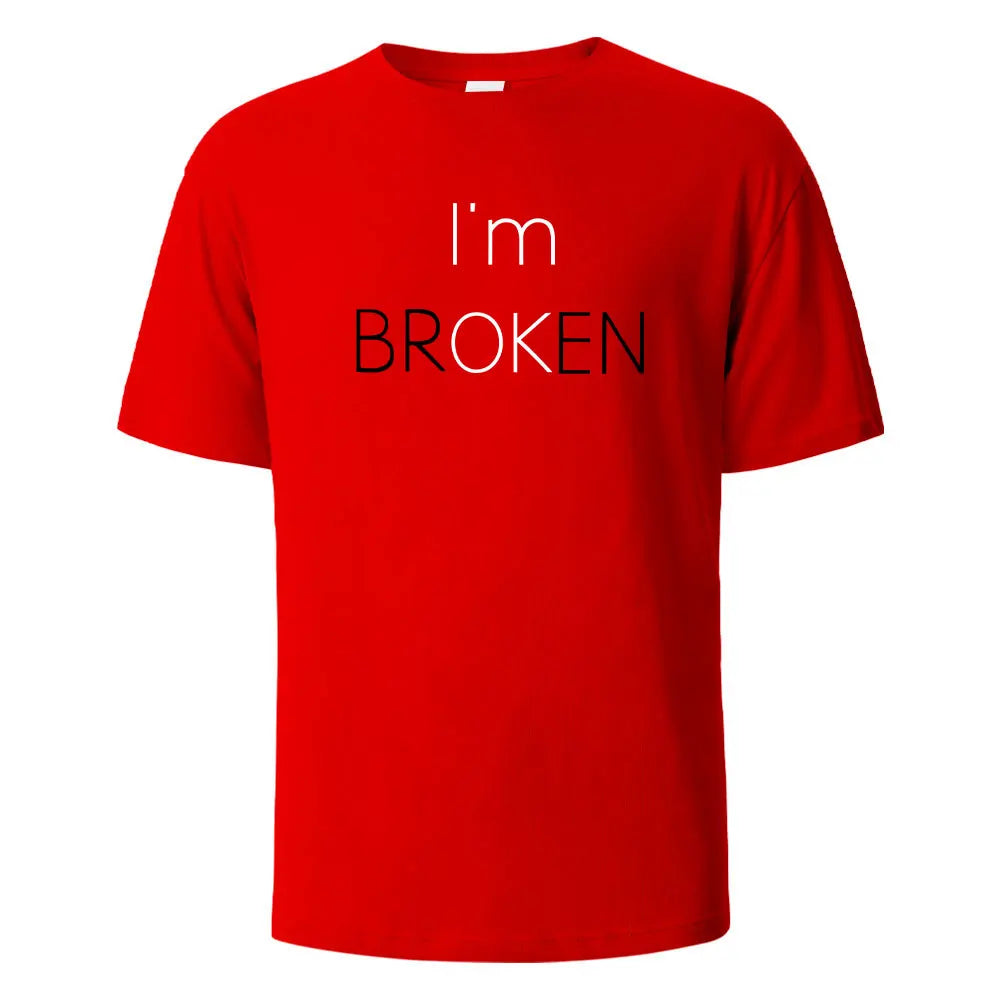 I Am Broken I Am OK Street funny T-shirt for men fashion casual loose cotton shirt round neck breathable T-shirt Hip hop T-shirt