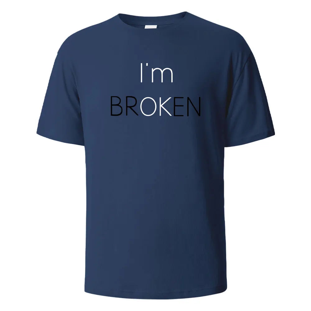 I Am Broken I Am OK Street funny T-shirt for men fashion casual loose cotton shirt round neck breathable T-shirt Hip hop T-shirt