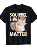 Squirrel Lives Matter Too - Funny Animal Lover T-Shirt for Squirrel Enthusiasts