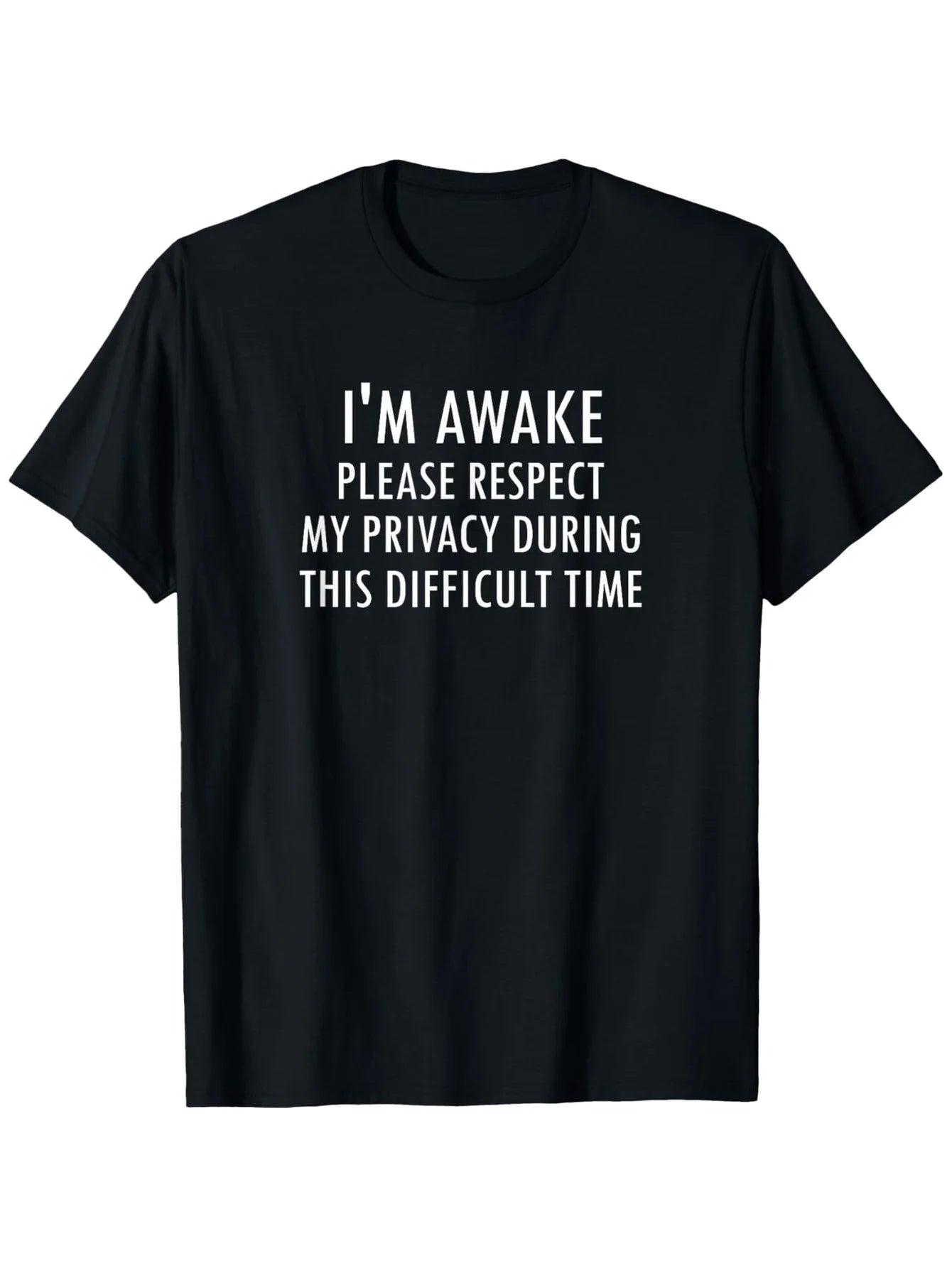 Funny Men's Black Graphic T-Shirt Awake Please Respect My Privacy during This Difficult Time Bold Letter Print 100% Cotton Heavyweight Short Sleeve Casual Streetwear Tee