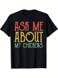 Funny Men's Black Graphic T-Shirt Ask Me about My Chickens Farm Animal Slogan Distressed Vintage Letter Print 100% Cotton Heavyweight Short Sleeve Casual Streetwear Tee