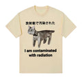 I Am Contaminated with Radiation Japanese Cat Funny Meme T-shirt Men Women Fashion Casual Humor Short Sleeve Cotton T Shirt