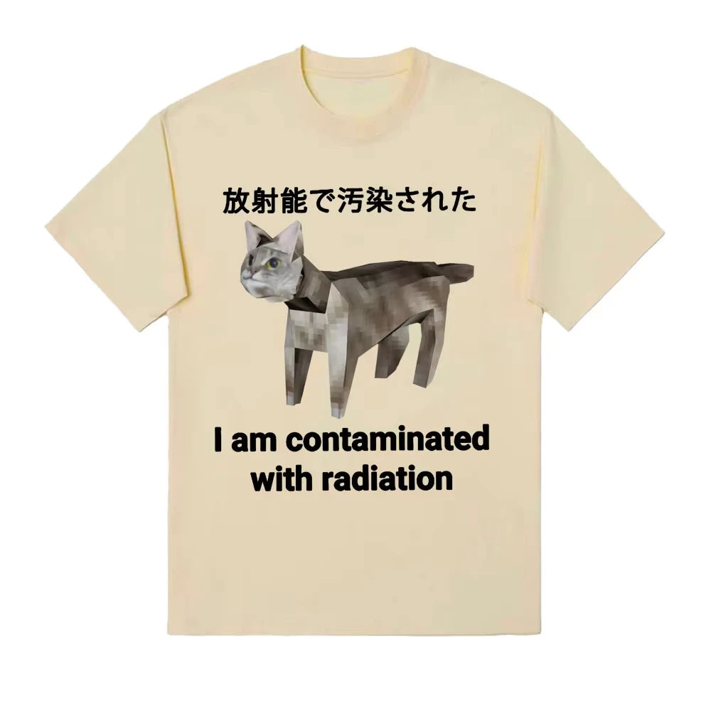 I Am Contaminated with Radiation Japanese Cat Funny Meme T-shirt Men Women Fashion Casual Humor Short Sleeve Cotton T Shirt