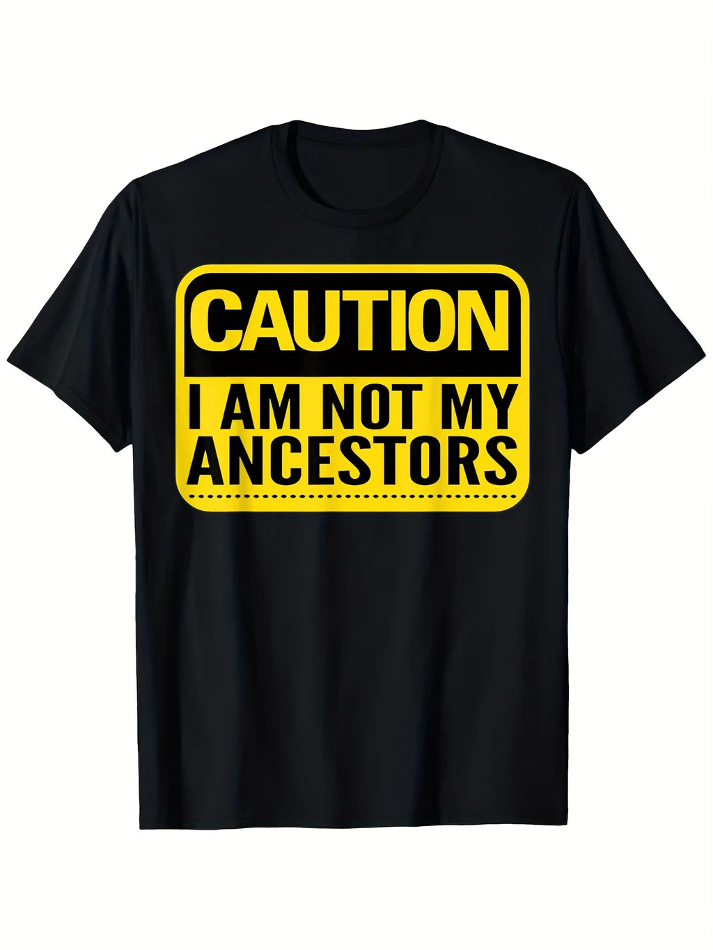 Men'S Black History Month T-Shirt - "Caution: I Am Not My Forebear" Striking Yellow Text Design T-Shirt - Sturdy 180Gsm Crew Neck T-Shirt - Apparel Celebrating African American Cultural Heritage
