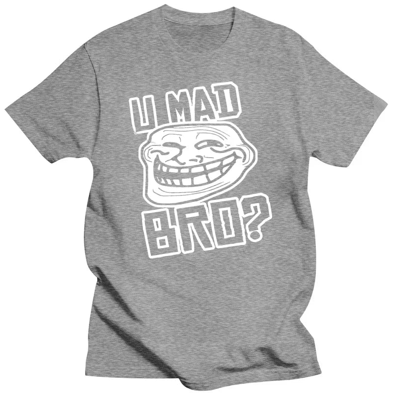 HOT SALE U Mad Bro Troll Face Meme Funny Slogan Rage Comics Smile Gag Gift Men T Shirt Funny Trick Style