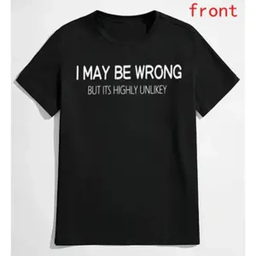 Machine Wash Friendly Men's Funny Quote Shirt – "I May Be Wrong But It's Highly Unlikely"
