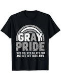 Gray Pride We Are Here Old Tired Get Off Our Lawn Graphic T ShirtGift Casual Vacation Party Sports Fashion T-shirt, Unisex, 2026 Summer Short Sleeved Printed 220G